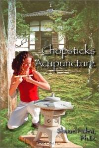 Chopsticks Acupuncture: The Ultimate Treatment Technique