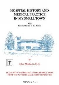 Hospital History and Medical Practice in My Small Town