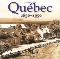 Quebec 1850-1950