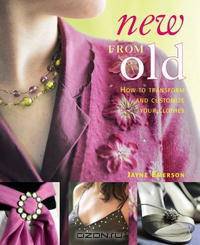 New From Old: How to Transform and Customize Your Clothes