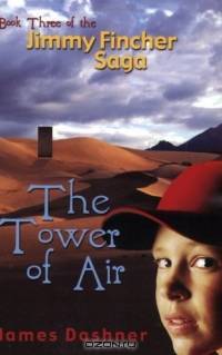 The Tower of Air: Book Three of the Jimmy Fincher Saga (Jimmy Fincher Saga)