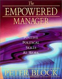 The Empowered Manager : Positive Political Skills at Work