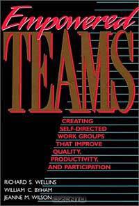 Empowered Teams : Creating Self-Directed Work Groups That Improve Quality, Productivity, and Participation (The Jossey-Bass Management)