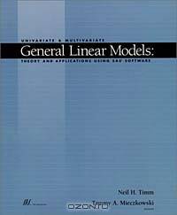 Univariate and Multivariate General Linear Models : Theory and