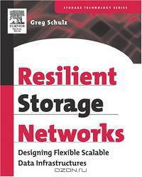 Resilient Storage Networks: Designing Flexible Scalable Data Infrastructures (Digital Press Storage Technology (Paperback))