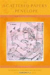 The Scattered Papers of Penelope: New and Selected Poems (The Lannan Translation)