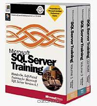 Microsoft SQL Server Training: Hands-On, Self-Paced Training for Microsoft SQL Server Version 6.5