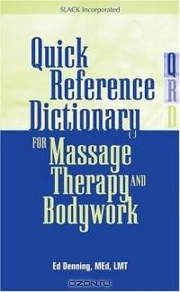 Quick Reference Dictionary For Massage Therapy Bodywork