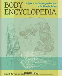 Body Encyclopedia: A Guide to the Psychological Functions of the Muscular System