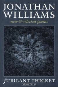 Jubilant Thicket : New and Selected Poems