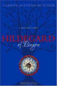 Hildegard of Bingen: A Spiritual Reader