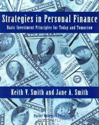 Strategies In Personal Finance: Basic Investment Principles For Today And Tomorrow