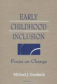 Early Childhood Inclusion: Focus on Change