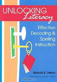 Unlocking Literacy: Effective Decoding & Spelling Instruction