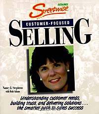 Streetwise Customer Focused Selling: Understanding Customer Needs, Building Trust, and Delivering Solutions...the Smarter Path to Sales Success (Adams Streetwise...)