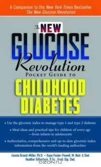 The New Glucose Revolution Pocket Guide to Childhood Diabetes (New Glucose Revolution Pocket Guide Series)