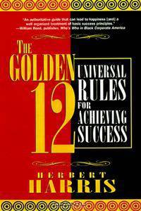 Golden 12: Universal Rules for Achieving Success