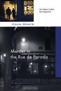 Murder in the Rue de Paradis (An Aimee Leduc Investigation, Vol. 8)