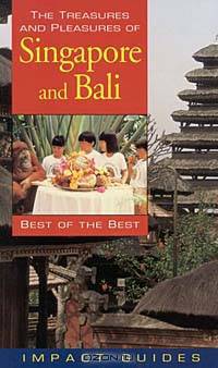 The Treasures and Pleasures of Singapore and Bali, Third Edition