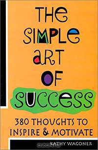 The Simple Art of Success: 380 Thoughts to Inspire & Motivate