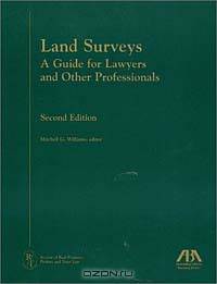 Land Surveys: A Guide for Lawyers and Other Professionals