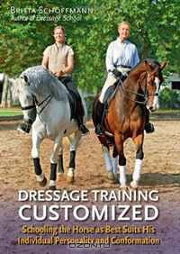 Dressage Training Customized: Schooling Your Horse as Best Suits His Individual Personality and Conformation