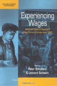 Experiencing Wages: Social and Cultural Aspects of Wage Forms in Europe Since 1500 (International Studies in Social History)