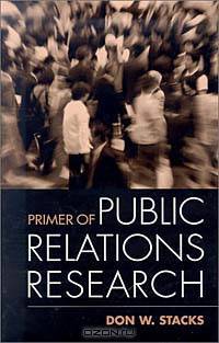 Primer of Public Relations Research