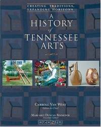 A History of Tennessee Arts: Creating Traditions, Expanding Horizons