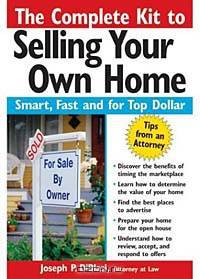 The Complete Kit to Selling Your Own Home: Smart, Fast and for Top Dollar (Complete Kit to Selling Your Own Home)