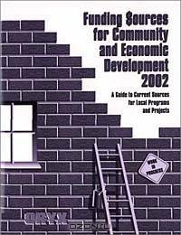Funding Sources for Community and Economic Development 2002 : A Guide to Current Sources for Local Programs and Projects (Funding Sources for Community and Economic Development)