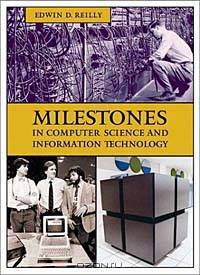 Milestones in Computer Science and Information Technology