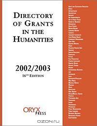 Directory of Grants in the Humanities, 2002/2003: Sixteenth Edition
