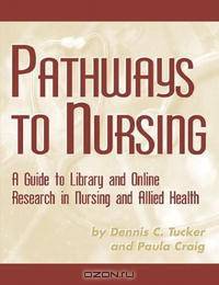 Pathways to Nursing: A Guide to Library and Online Research in Nursing and Allied Health