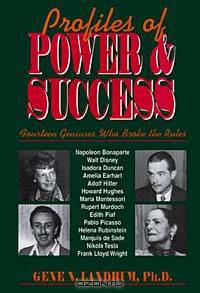 Profiles of Power and Success: Fourteen Geniuses Who Broke the Rules