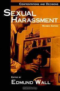 Sexual Harassment : Confrontations and Decisions (Contemporary Issues Series)