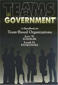 Teams in Government: A Handbook for Team-Based Organization