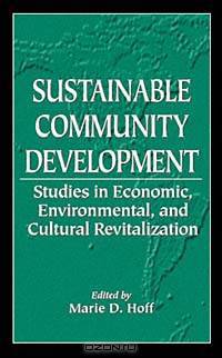 Sustainable Community Development: Studies in Economic, Environmental, and Cultural Revitalization