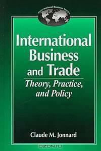International Business and TradeTheory, Practice, and Policy