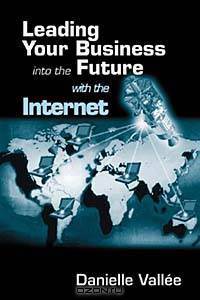 Leading Your Business into the Future with the Internet