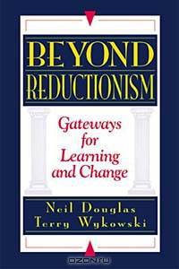 Beyond Reductionism: Gateways for Learning and Change