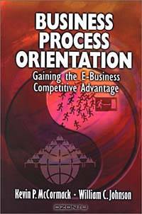Business Process Orientation: Gaining the E-Business Competitive Advantage