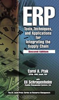 ERP: Tools, Techniques, and Applications for Integrating the Supply Chain, Second Edition