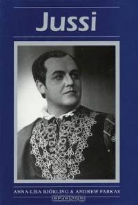 Jussi (Opera Biography Series, No 7)