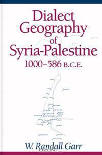 Dialect Geography of Syria-Palestine, 1000-586 B.C.E