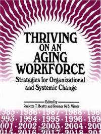 Thriving on an Aging Workforce: Strategies for Organizational and Systemic Change