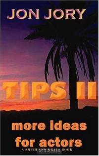 Tips II: More Ideas for Actors