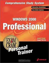 MCSE Windows 2000 Professional Exam Cram Personal Trainer (Exam: 70-210)
