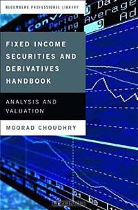 Fixed Income Securities and Derivatives Handbook: Analysis and Valuation