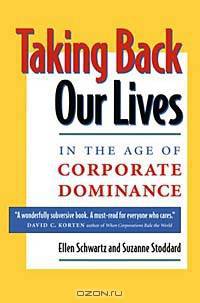 Taking Back Our Lives in the Age of Corporate Dominance
